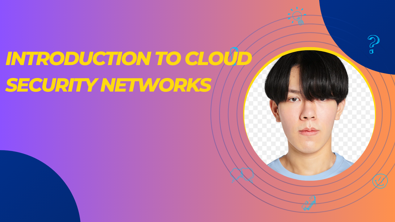 Introduction to Cloud Security Networks